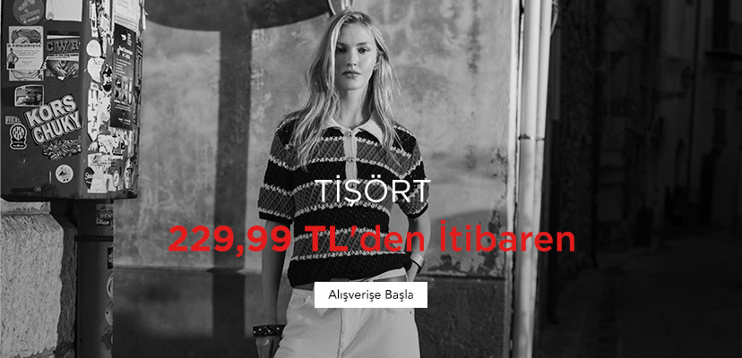 "TİŞÖRT  229,99 TL'den İtibaren  Alışveriş Başla >>"	