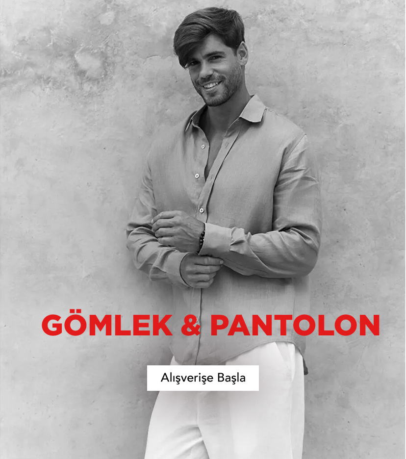 GÖMLEK VE PANTOLON