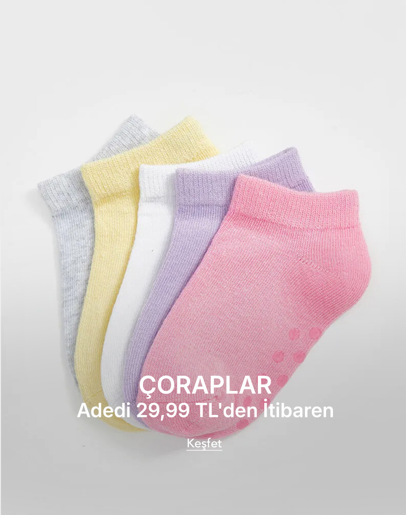 "ÇORAPLAR Adedi 29,99 TL'den İtibaren   Keşfet >>"	