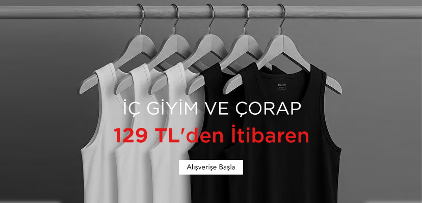 "İÇ GİYİM VE ÇORAP 129 TL'den İtibaren  Alışverişe Başla >>"	