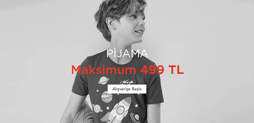 "PİJAMA Maksimum 499 TL  Alışverişe Başla >>"	