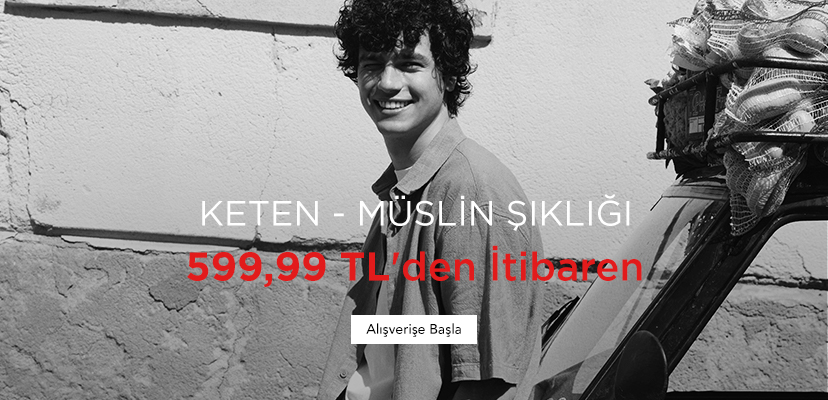"KETEN - MÜSLİN ŞIKLIĞI 599,99 TL'den İtibaren  Alışverişe Başla >>"	