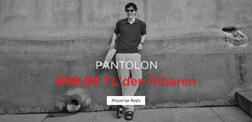 "PANTOLON 699,99 TL'den İtibaren  Alışverişe Başla >>"	