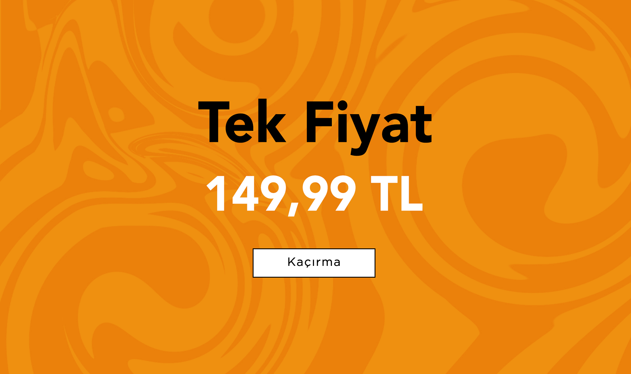 TEK FİYAT
									149,99 TL
									