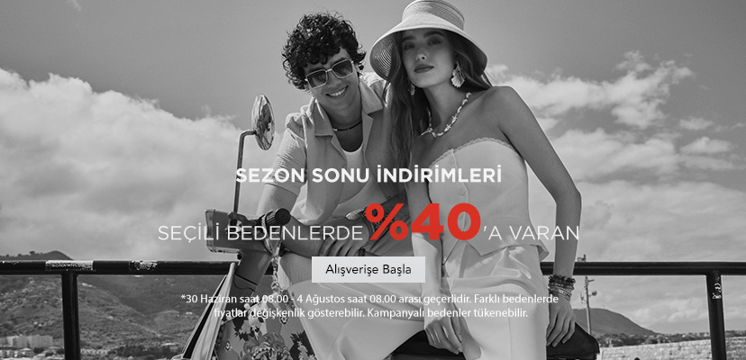 " SEÇİLİ BEDENLERDE %40'A VARAN SEZON SONU İNDİRİMLERİ   Alışverişe Başla >>  *30 Haziran saat 08.00 - 4 Ağustos saat 08.00 arası geçerlidir. Farklı bedenlerde fiyatlar değişkenlik gösterebilir. Kampanyalı bedenler tükenebilir."	