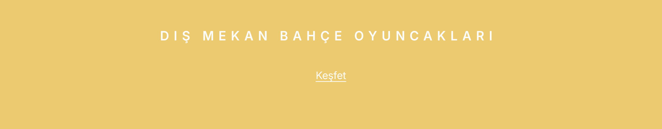 Dış Mekan - Bahçe Oyuncakları