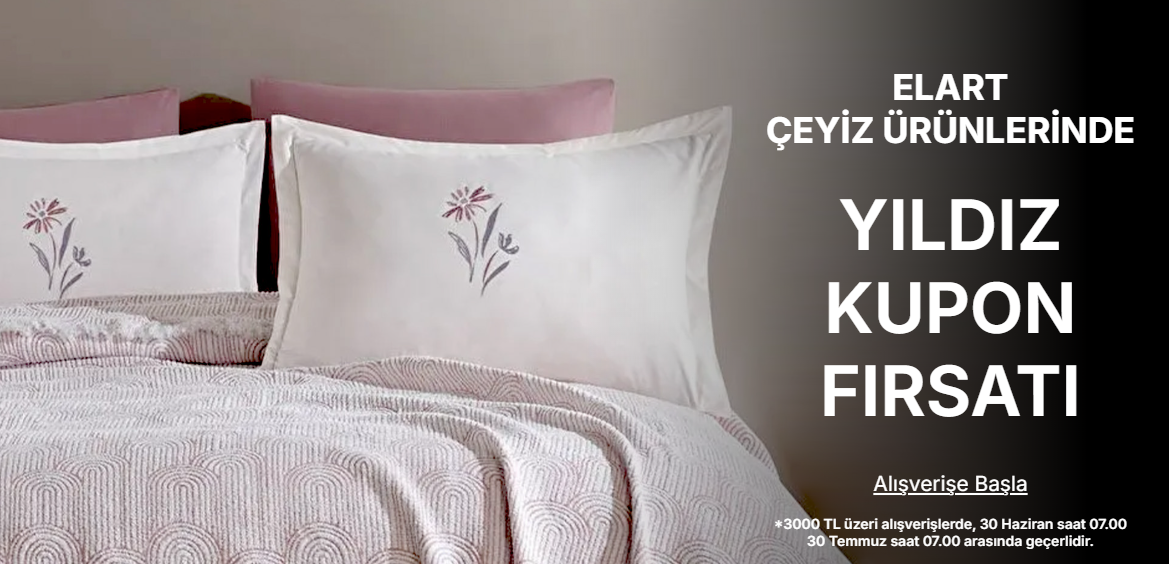 Elart Çeyiz Ürünlerinde Kupon Fırsatı