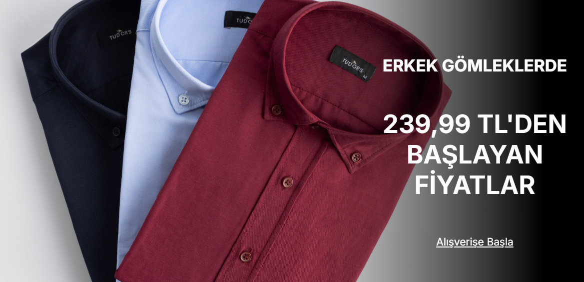 ERKEK GÖMLEKLERDE 179,99 TL'DEN BAŞLAYAN FİYATLAR
