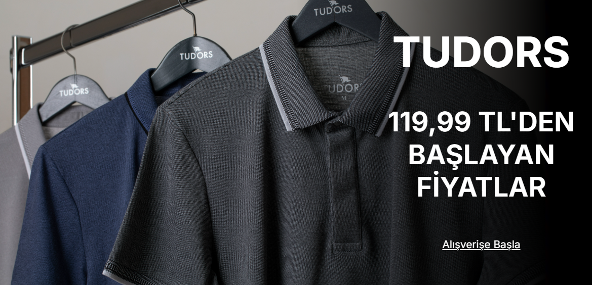 TUDORS 119,99 tl den başlayan fiyatlar