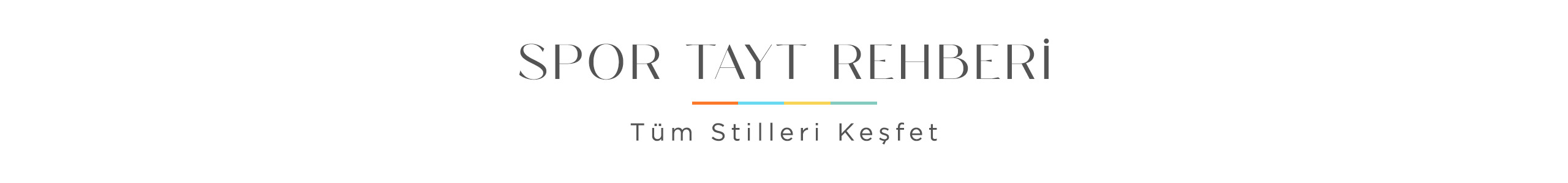 SPOR TAYT REHBERİ Tüm Stilleri Keşfet