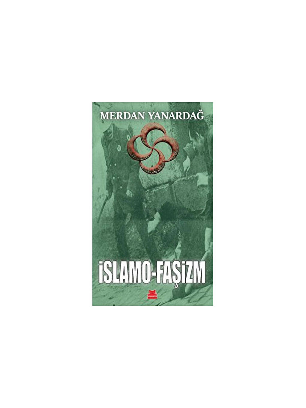Kırmızı Kedi Yayınevi İslamo Faşizm Merdan Yanardağ