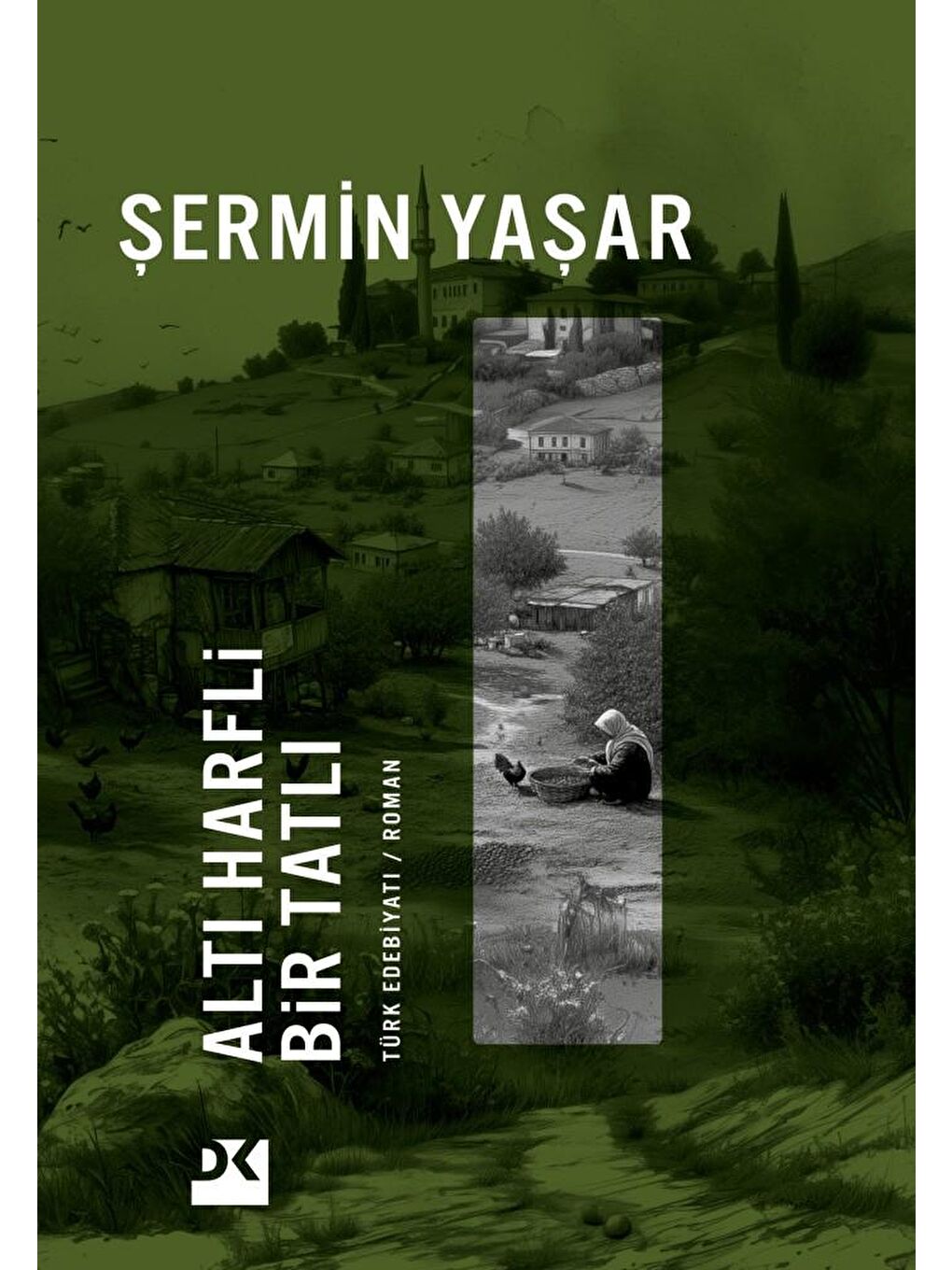 Altı Harfli Bir Tatlı - Şermin Yaşar