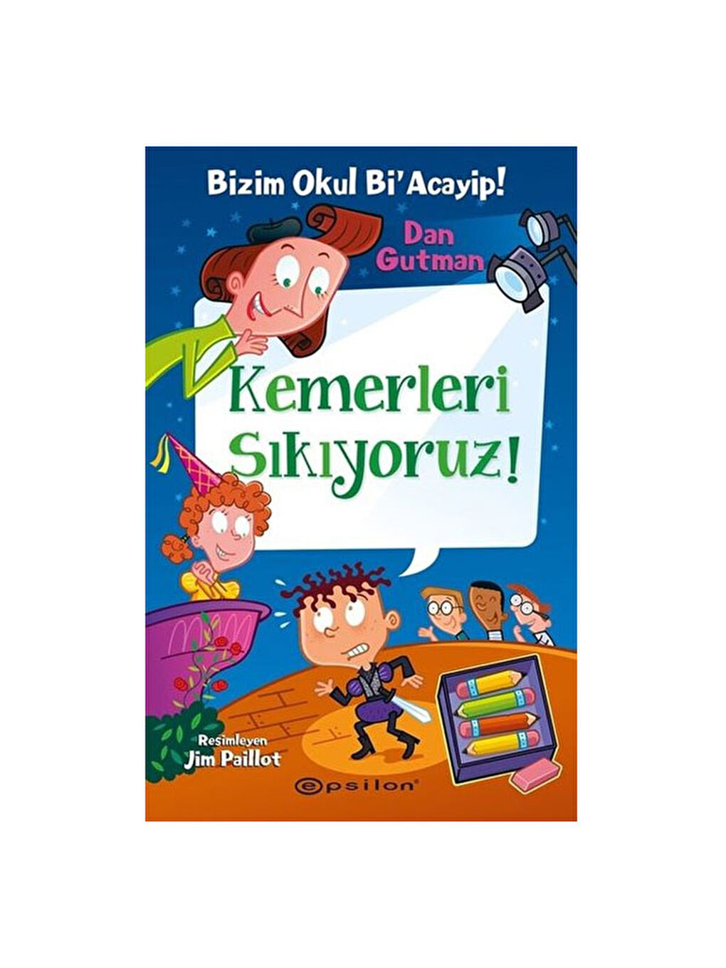 Bizim Okul Bi Acayip 15 Kemerleri Sıkıyoruz Dan Gutman
