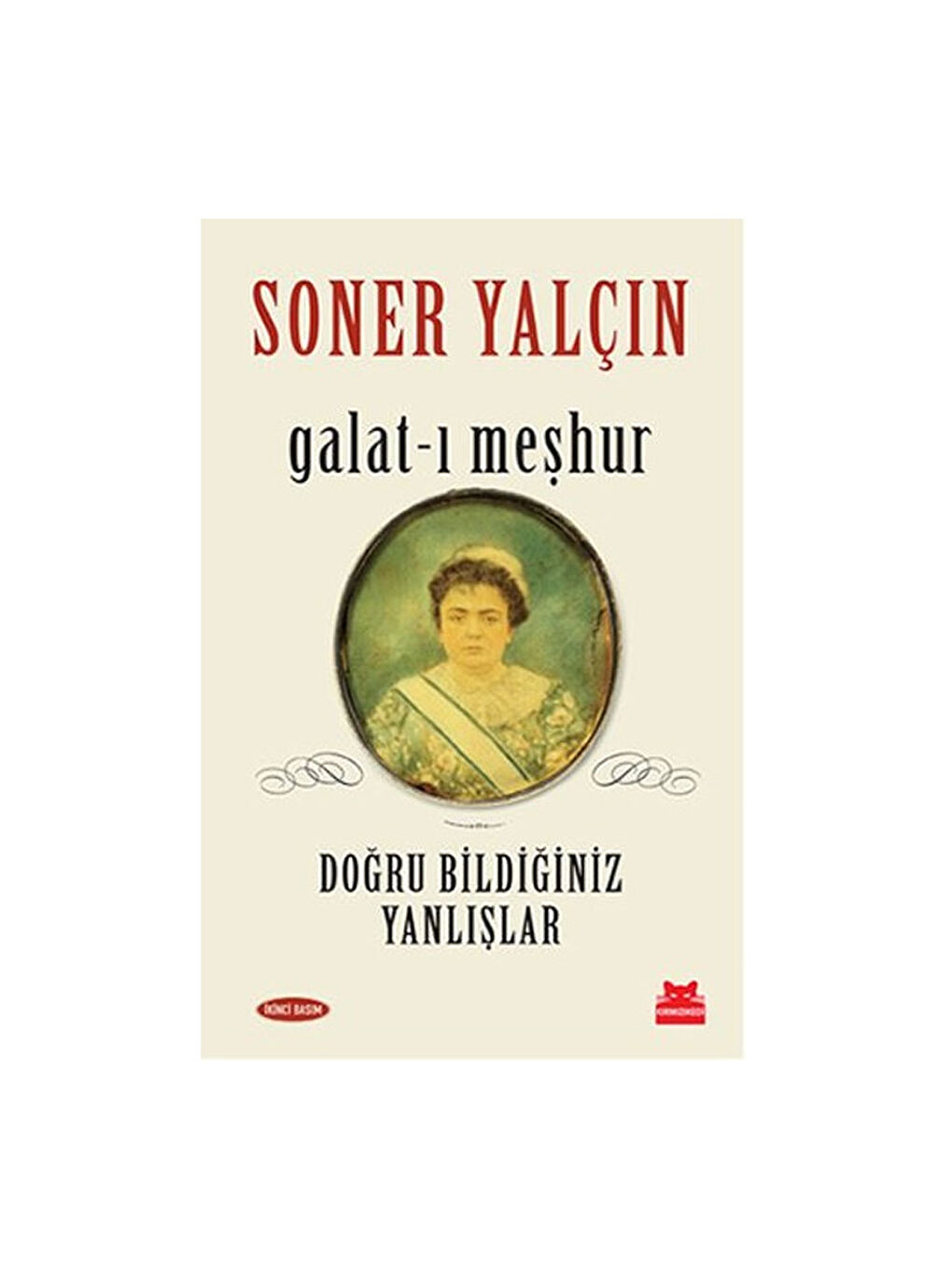 Galatı Meşhur Doğru Bildiğiniz Yanlışlar Soner Yalçın