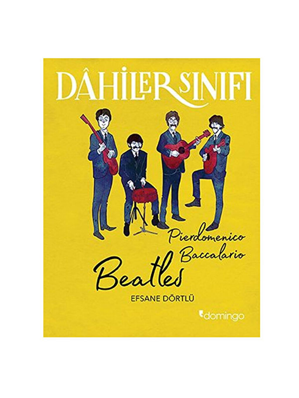 Dahiler Sınıfı Beatles Efsane Dörtlü