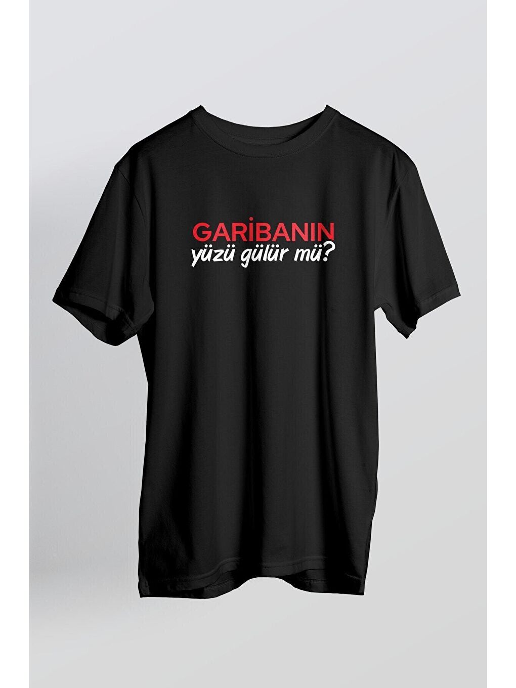 Siyah Garibanın Yüzü Gülürmü Yazılı Tişört