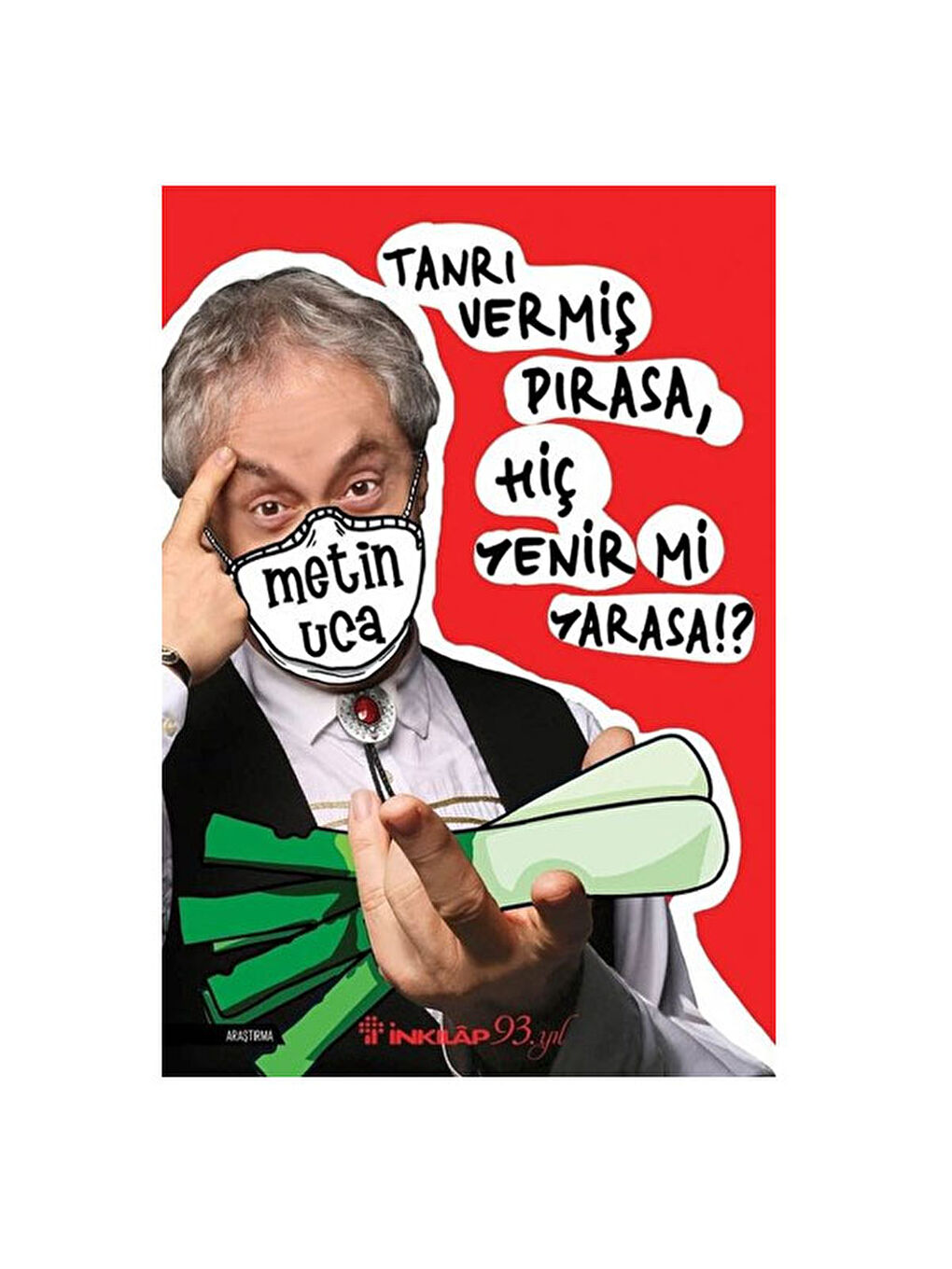 Tanrı Vermiş Pırasa, Hiç Yenir Mi Yarasa!? Metin Uca