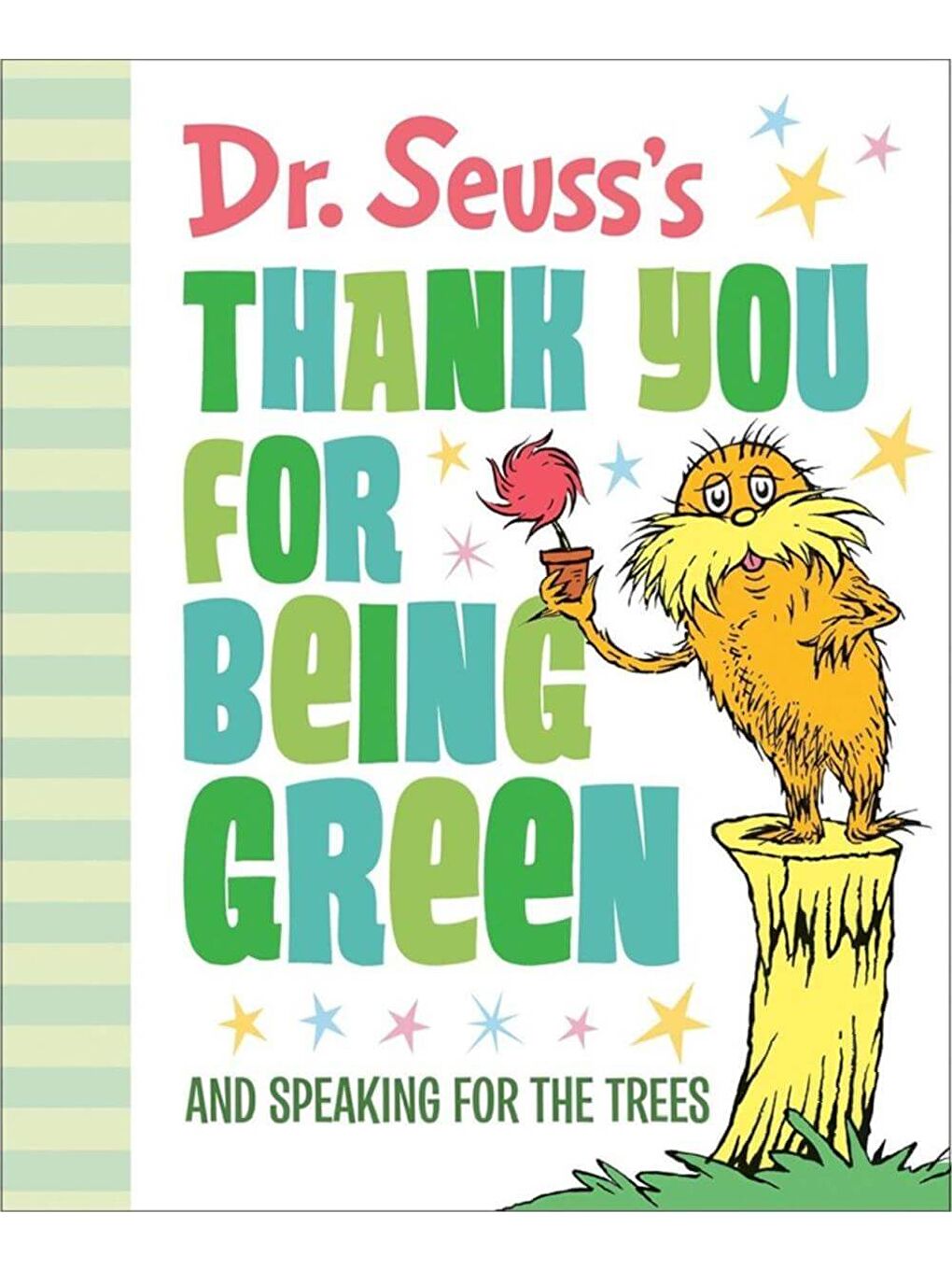 Dr. Seuss's Thank You for Being Green: And Speaking for the Trees