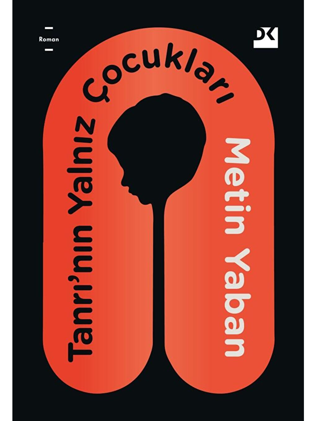 Tanrı’Nın Yalnız Çocukları - Metin Yaban