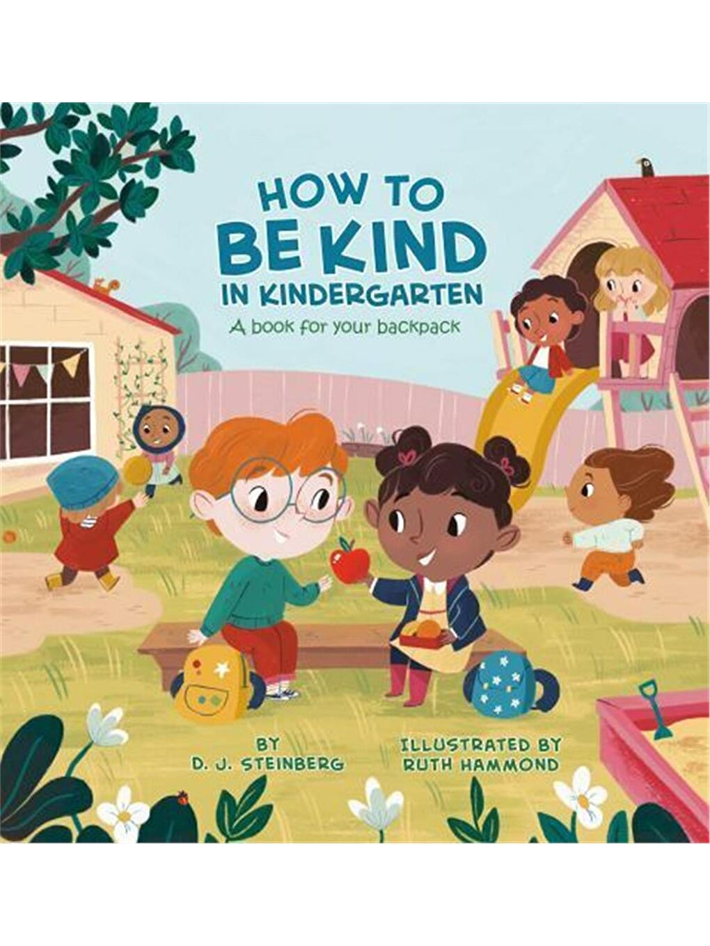 How to Be Kind in Kindergarten : A Book for Your Backpack