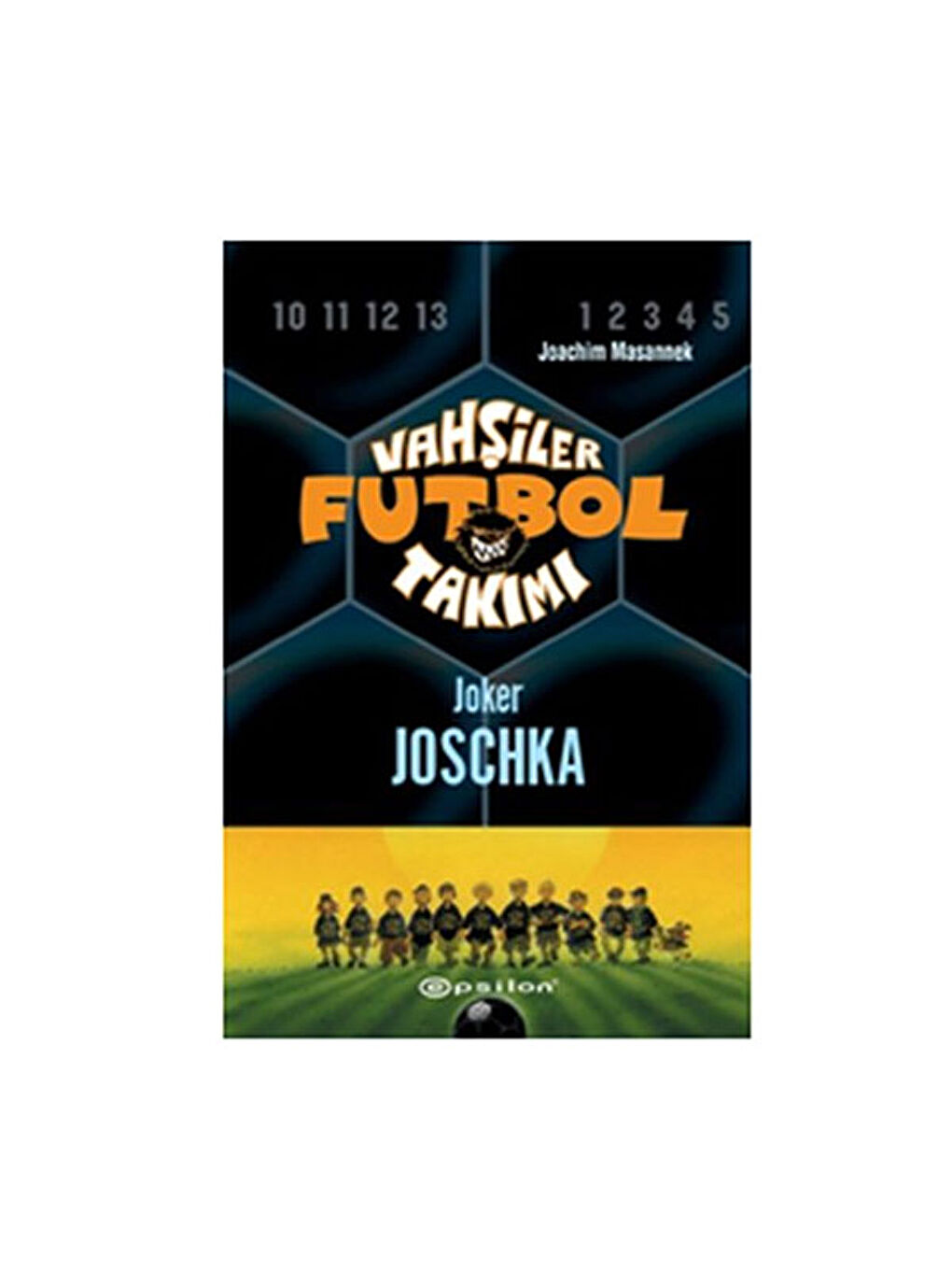 Vahşiler Futbol Takımı 6 Kahraman Raban Ciltli Joachim Masannek