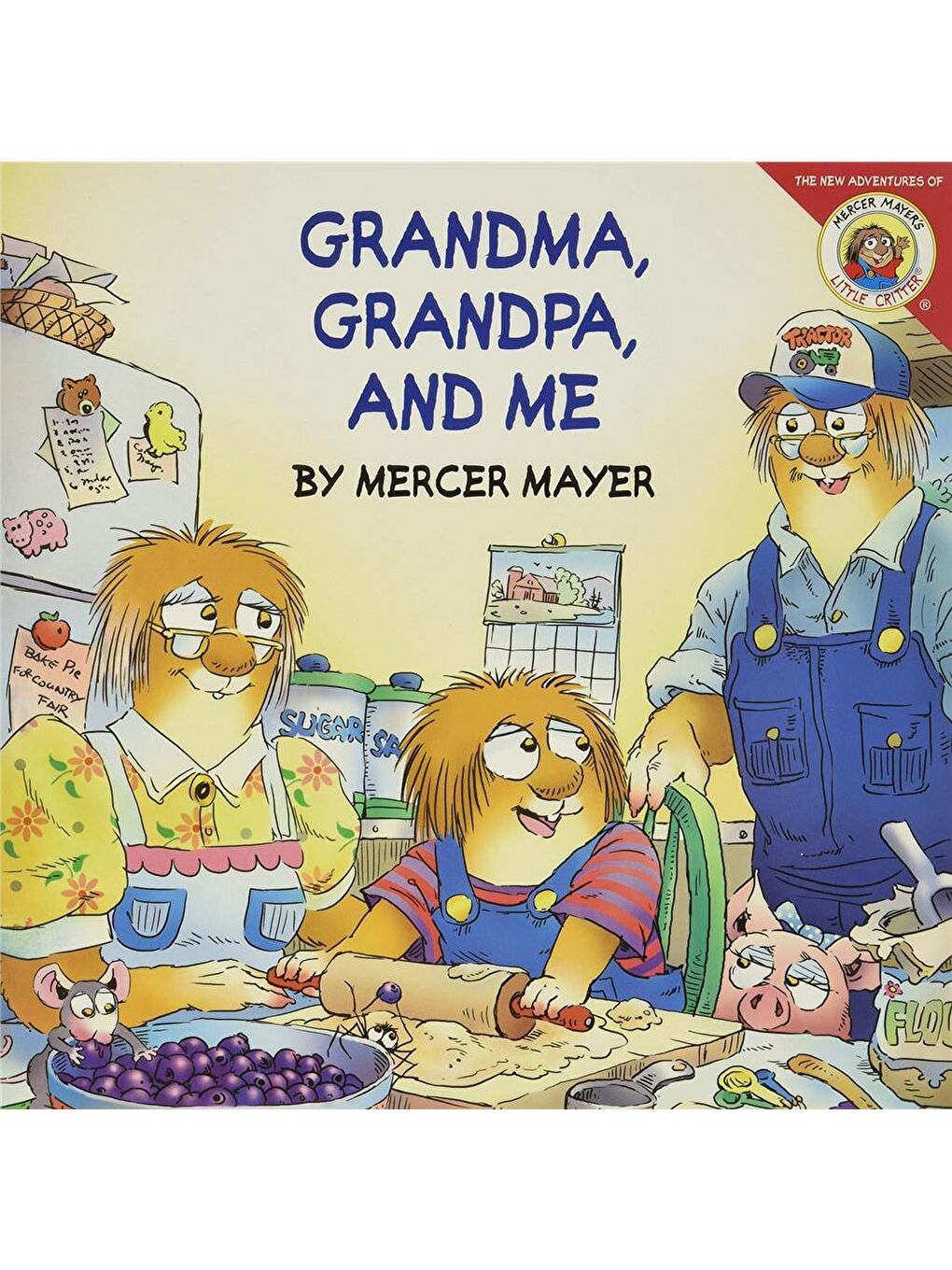 Little Critter: Grandma, Grandpa, and Me