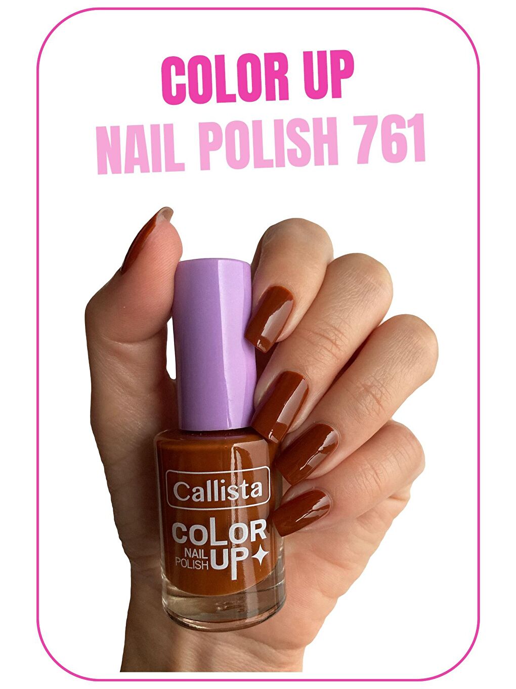 Callista Kahverengi Color Up Nail Polish Oje 761 Chocolate Syrup - Kahverengi