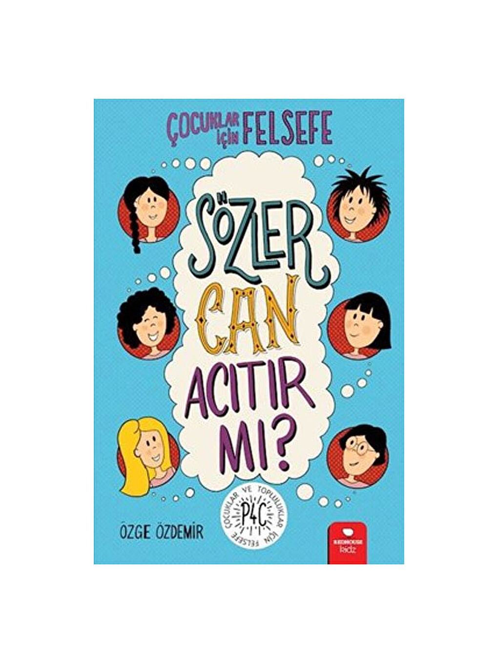 Çocuklar için Felsefe Sözler Can Acıtır mı? Yayınları