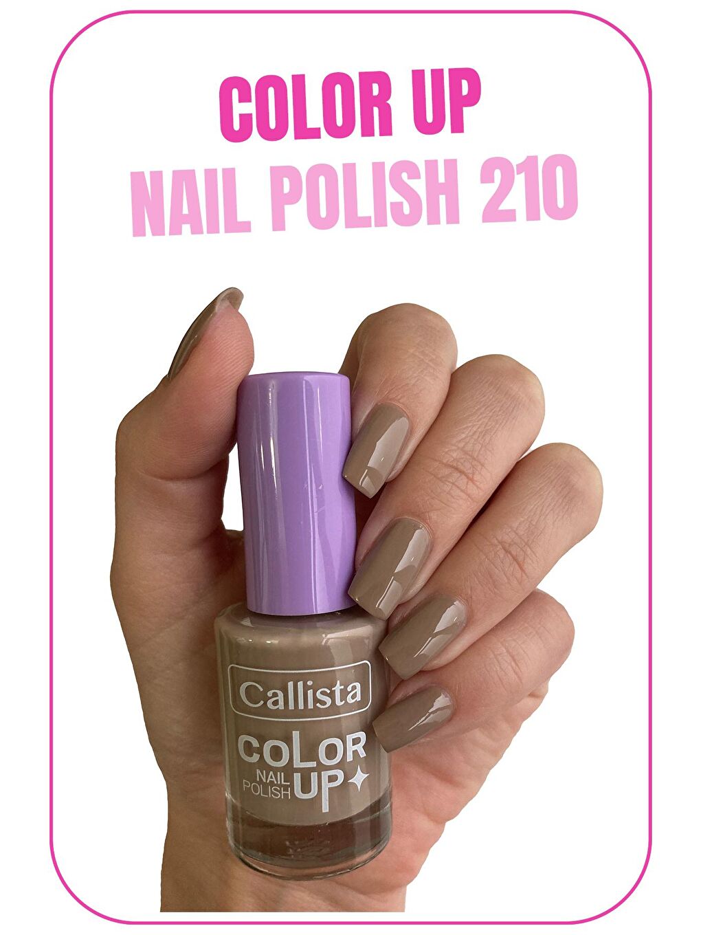 Callista Kahverengi Color Up Nail Polish Oje 210 Like Yourself - Kahverengi