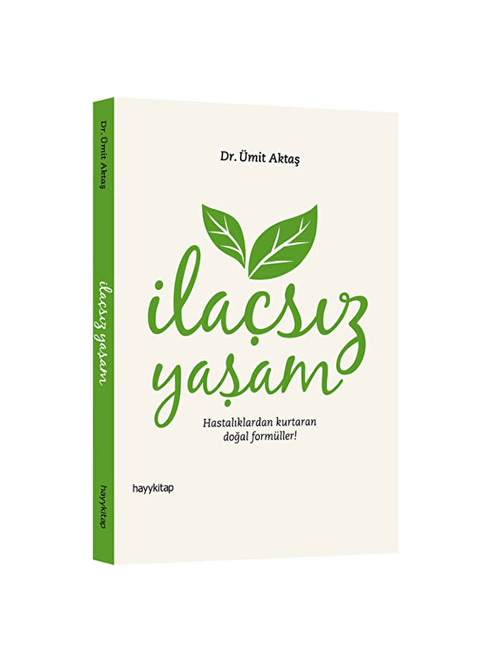 İlaçsız Yaşam Hastalıklardan Kurtaran Doğal Formüller Ümit Aktaş