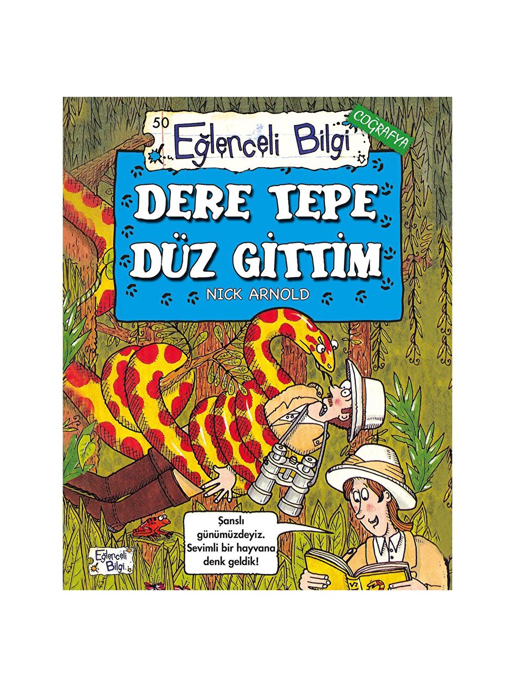 Eğlenceli Bilgi Yayınları Coğrafya Dere Tepe Düz Gittim - Nıck Arnold KTP