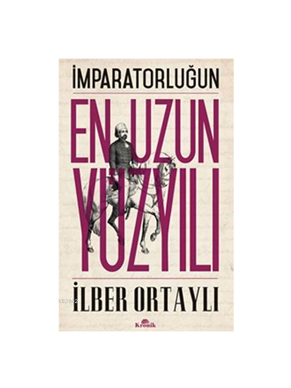 İmparatorluğun En Uzun Yüzyılı-Kronik Kitap