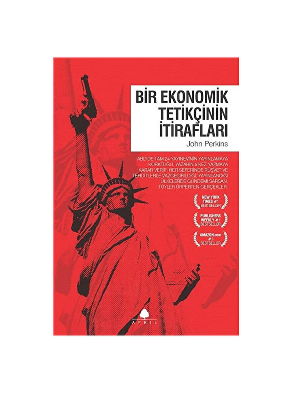 Bir Ekonomik Tetikçinin İtirafları John Perkins April Yayınları