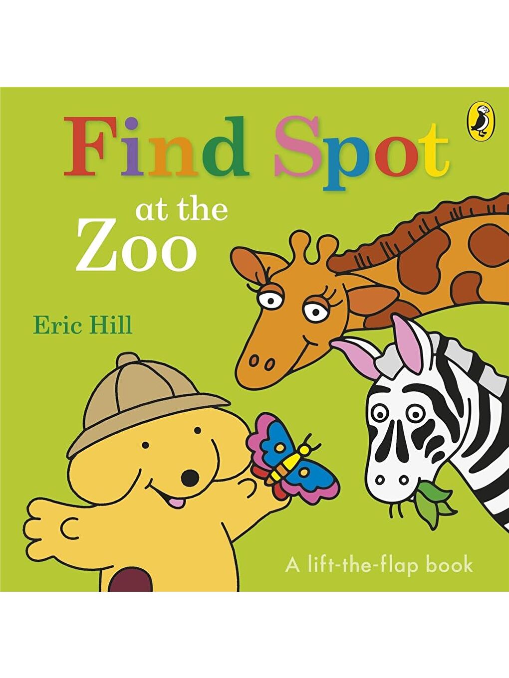 Spot: Find Spot at the Zoo (A Lift-the-Flap Story)