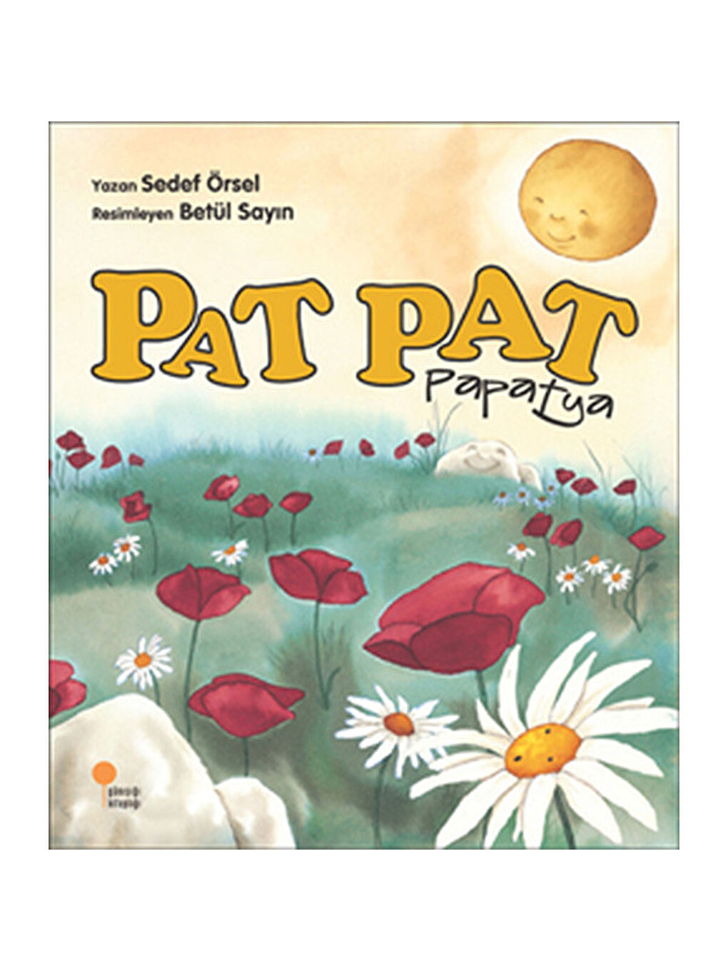 Pat Pat Papatya Sedef Örsel