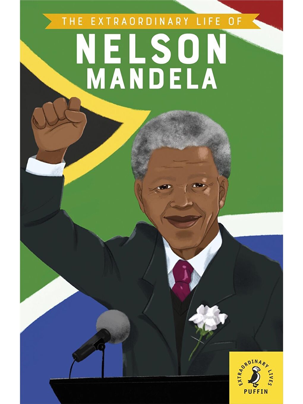 The Extraordinary Life of Nelson Mandela