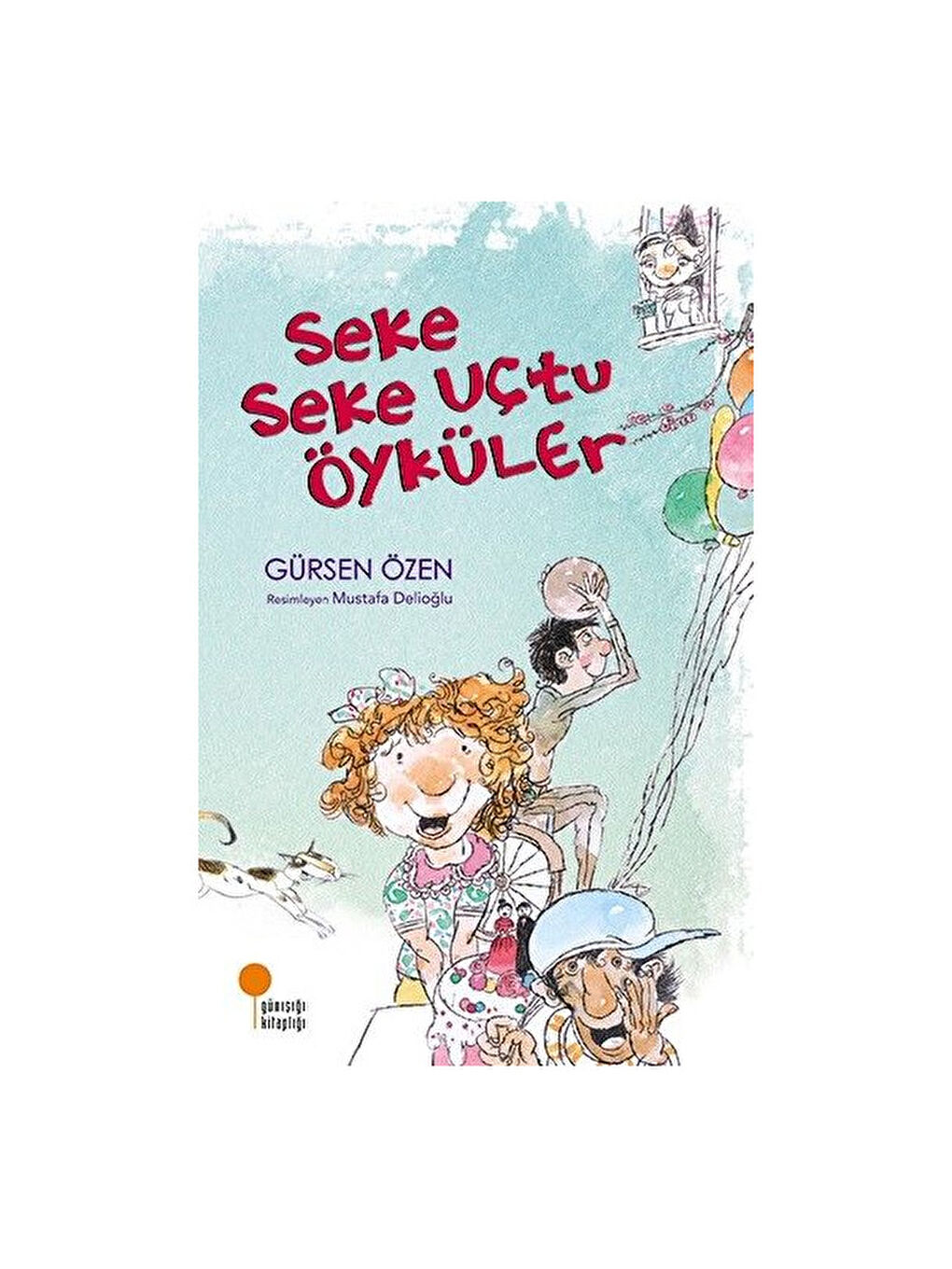 Seke Seke Uçtu Öyküler Gürsen Özen