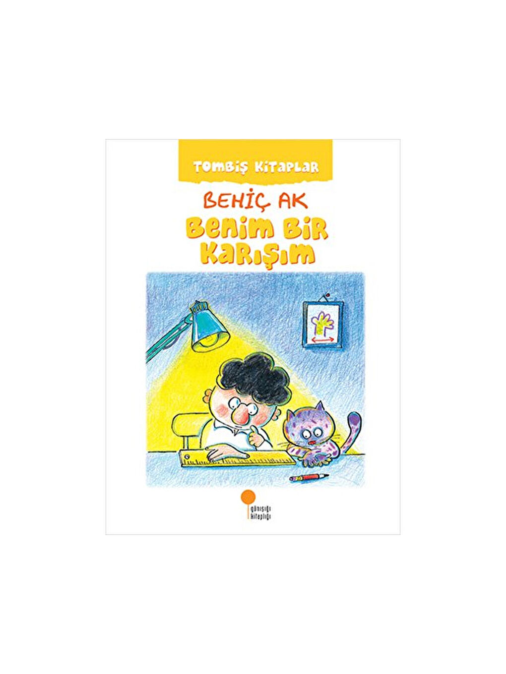 Tombiş Kitaplar 1 Benim Bir Karışım Behiç Ak-1