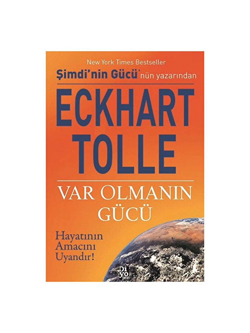 Var Olmanın Gücü Eckhart Tolle Diyojen Yayınları