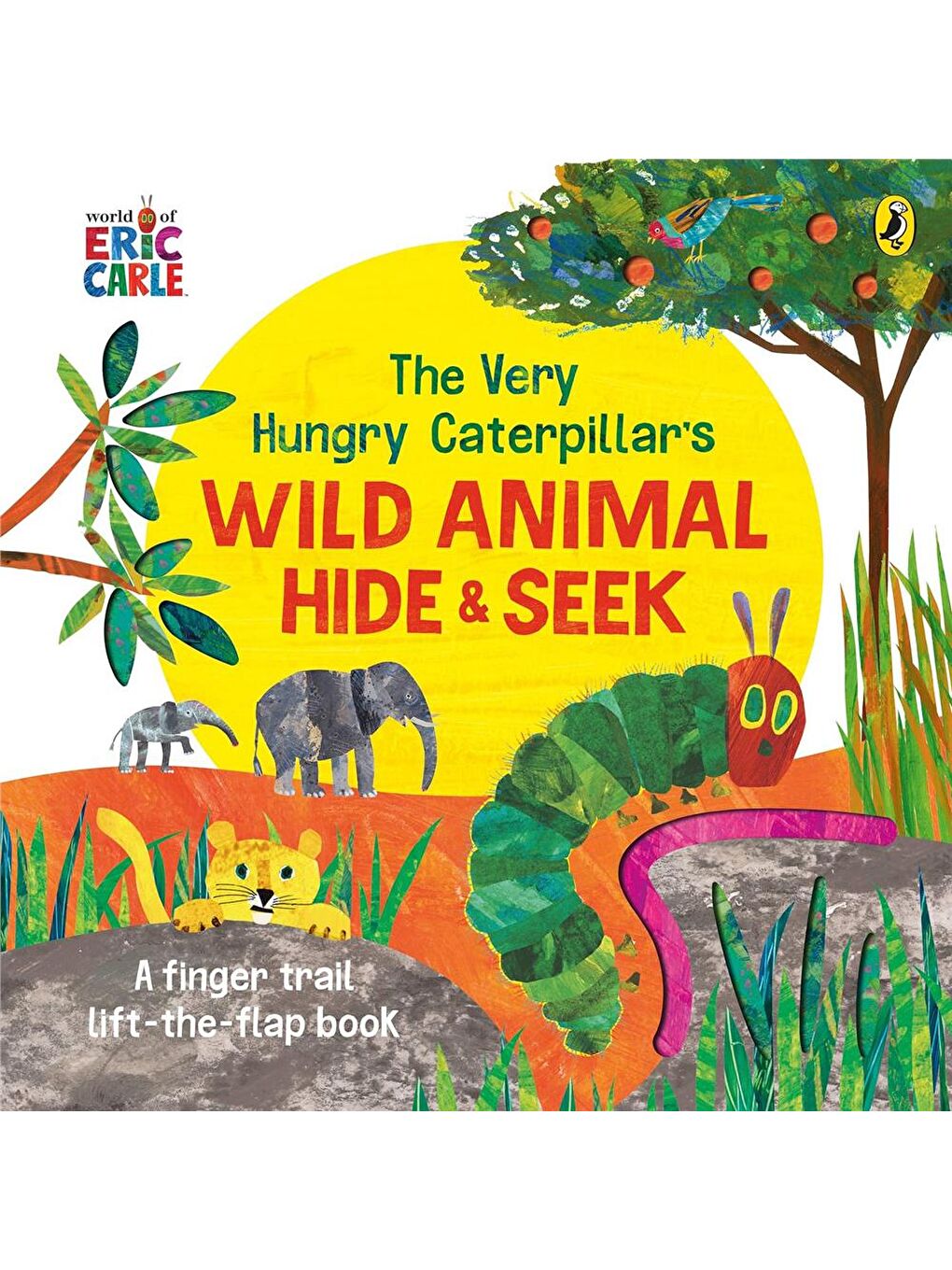 The Very Hungry Caterpillar's Wild Animal Hide-and-Seek