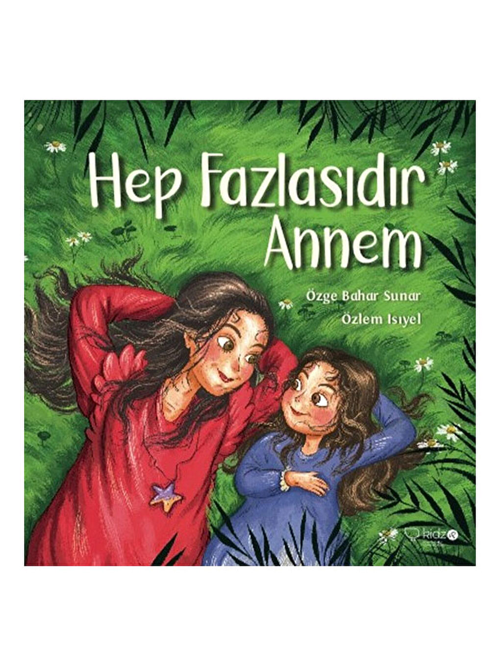 Hep Fazlasıdır Annem Özge Bahar Sunar