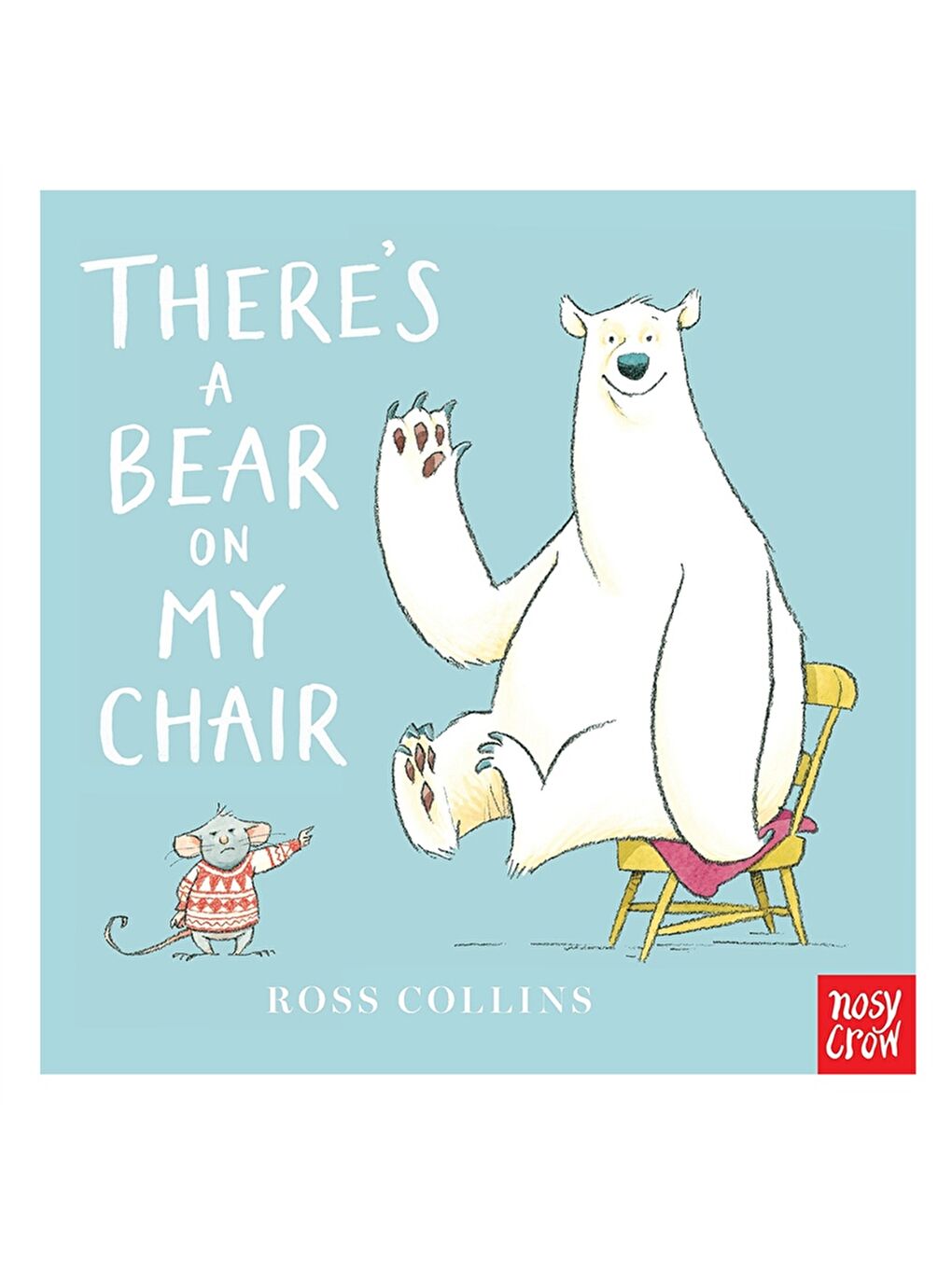 Nosy Crow There's a Bear on My Chair