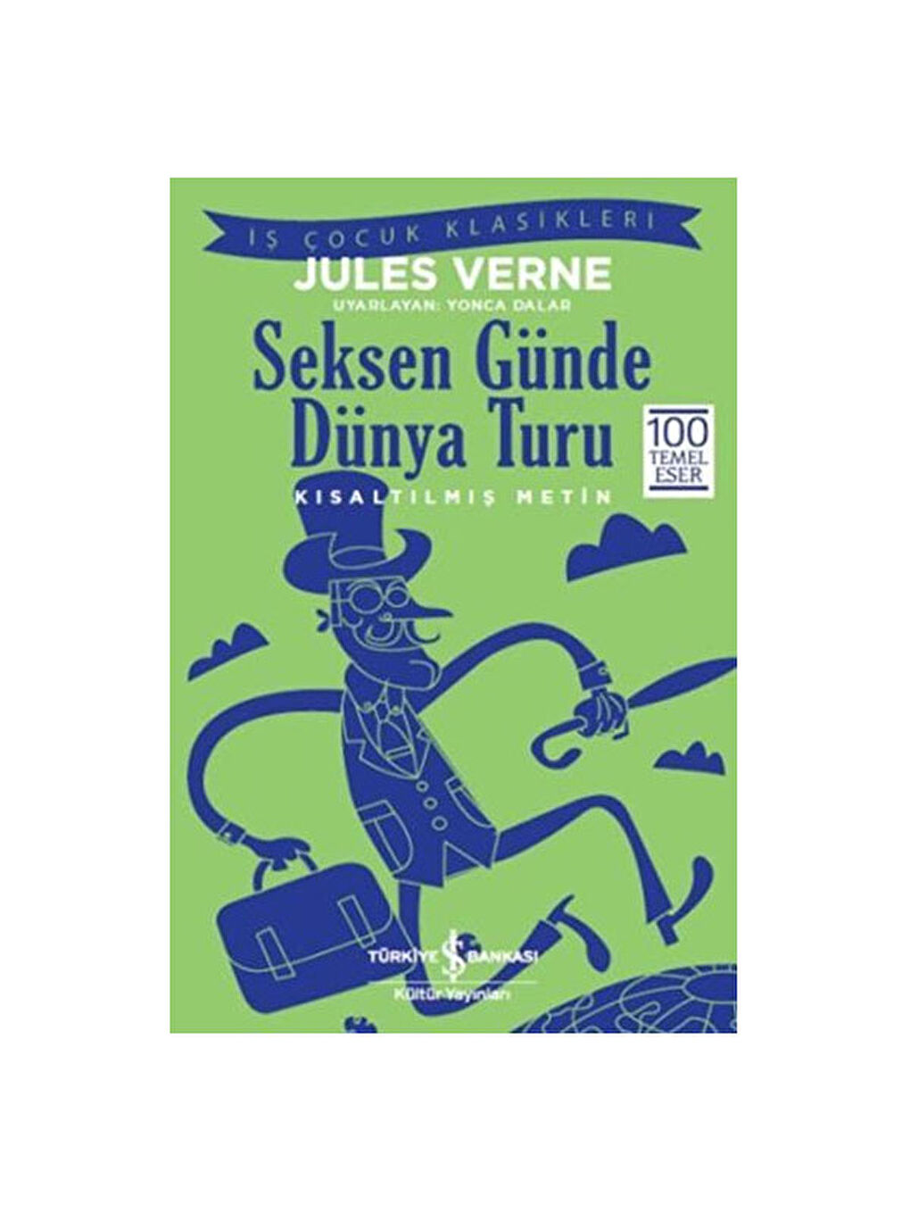 Kısaltılmış Metin Seksen Günde Dünya Turu Jules Verne