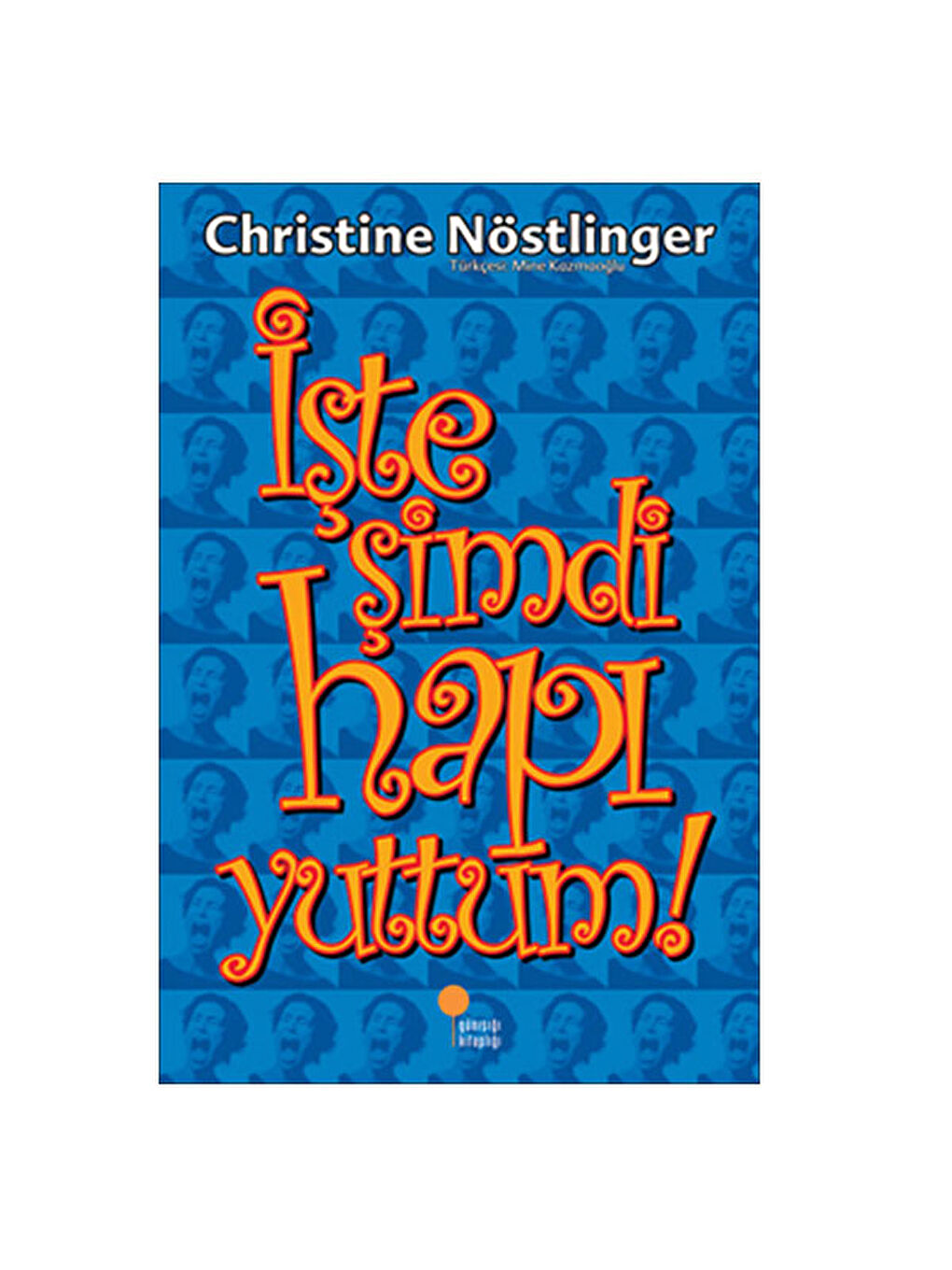 İşte Şimdi Hapı Yuttum Christine Nöstlinger