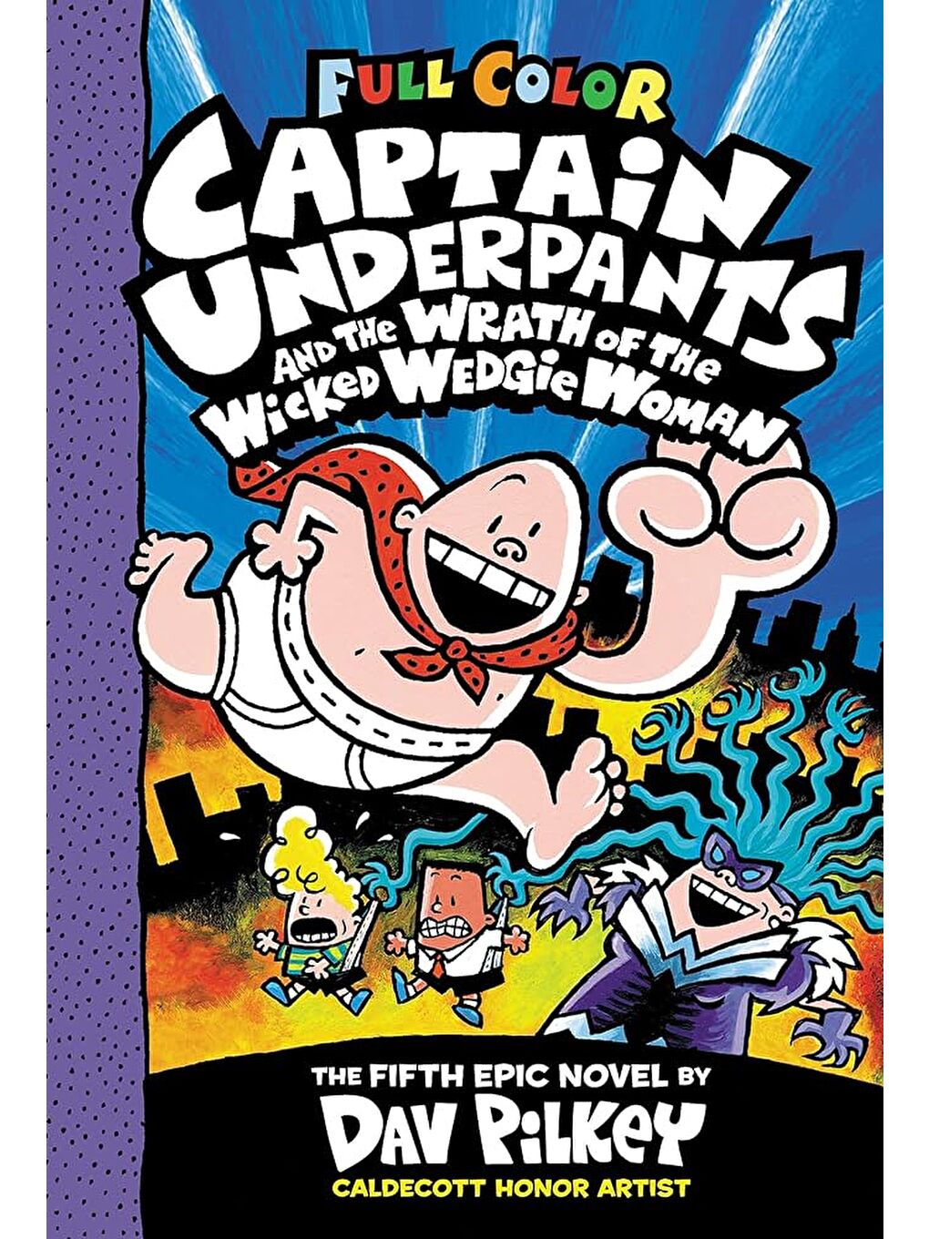 Captain Underpants Color Edition: Captain Underpants and the Wrath of the Wicked Wedgie Woman #5