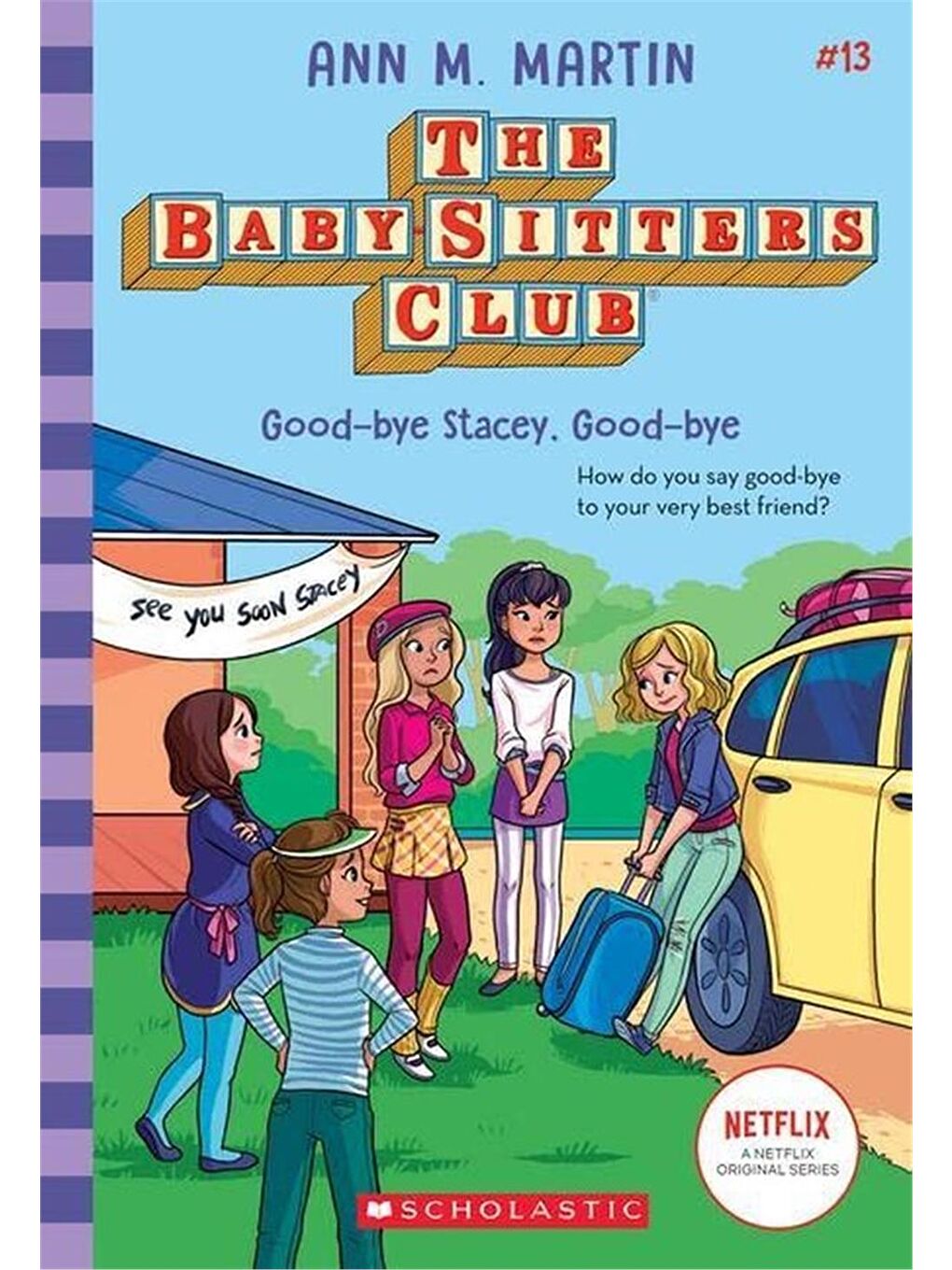 Baby-Sitters Club: Good-Bye Stacey, Good-Bye #13