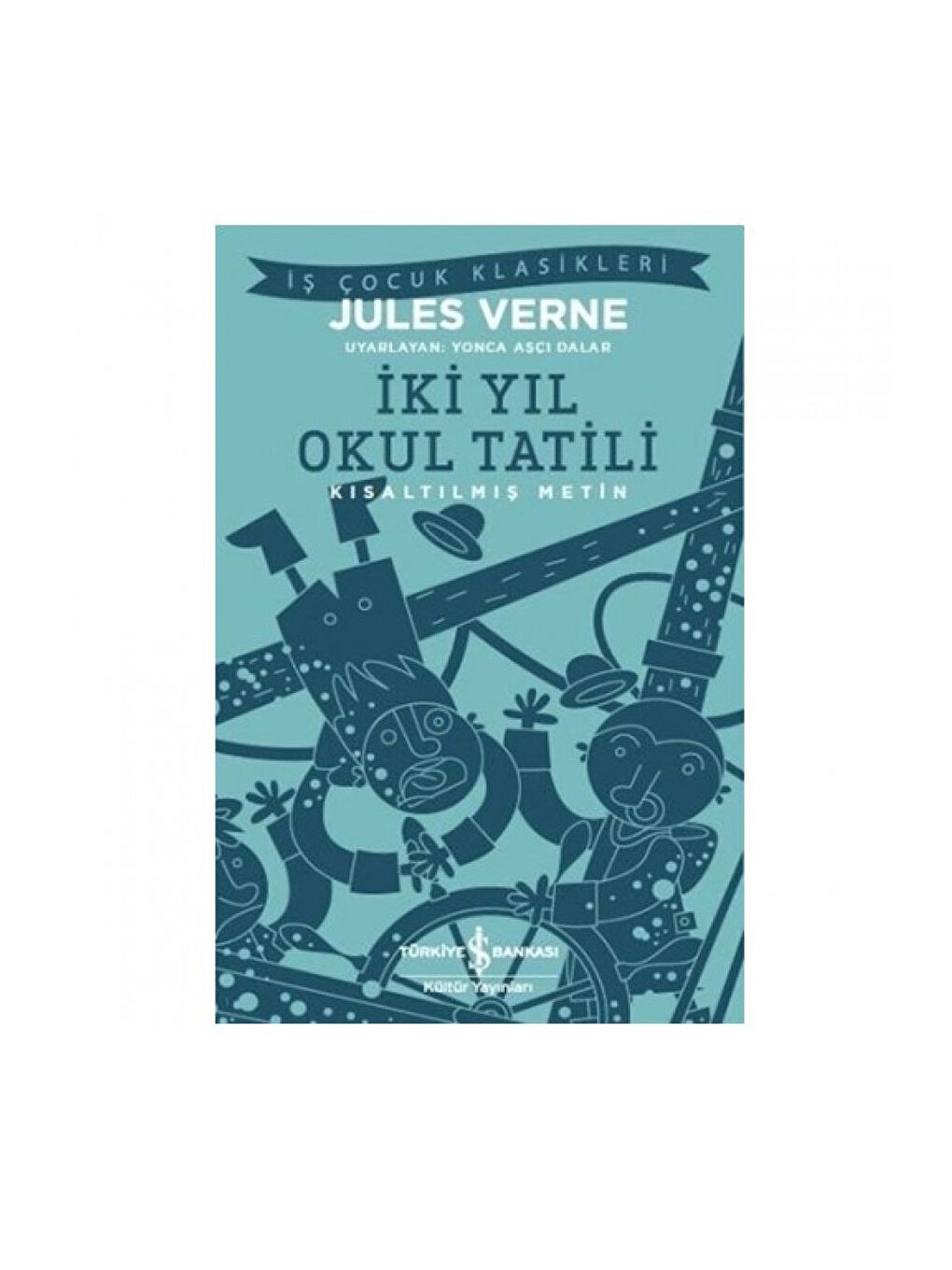 İki Yıl Okul Tatili Jules Verne İş Bankası Kültür Yayınları