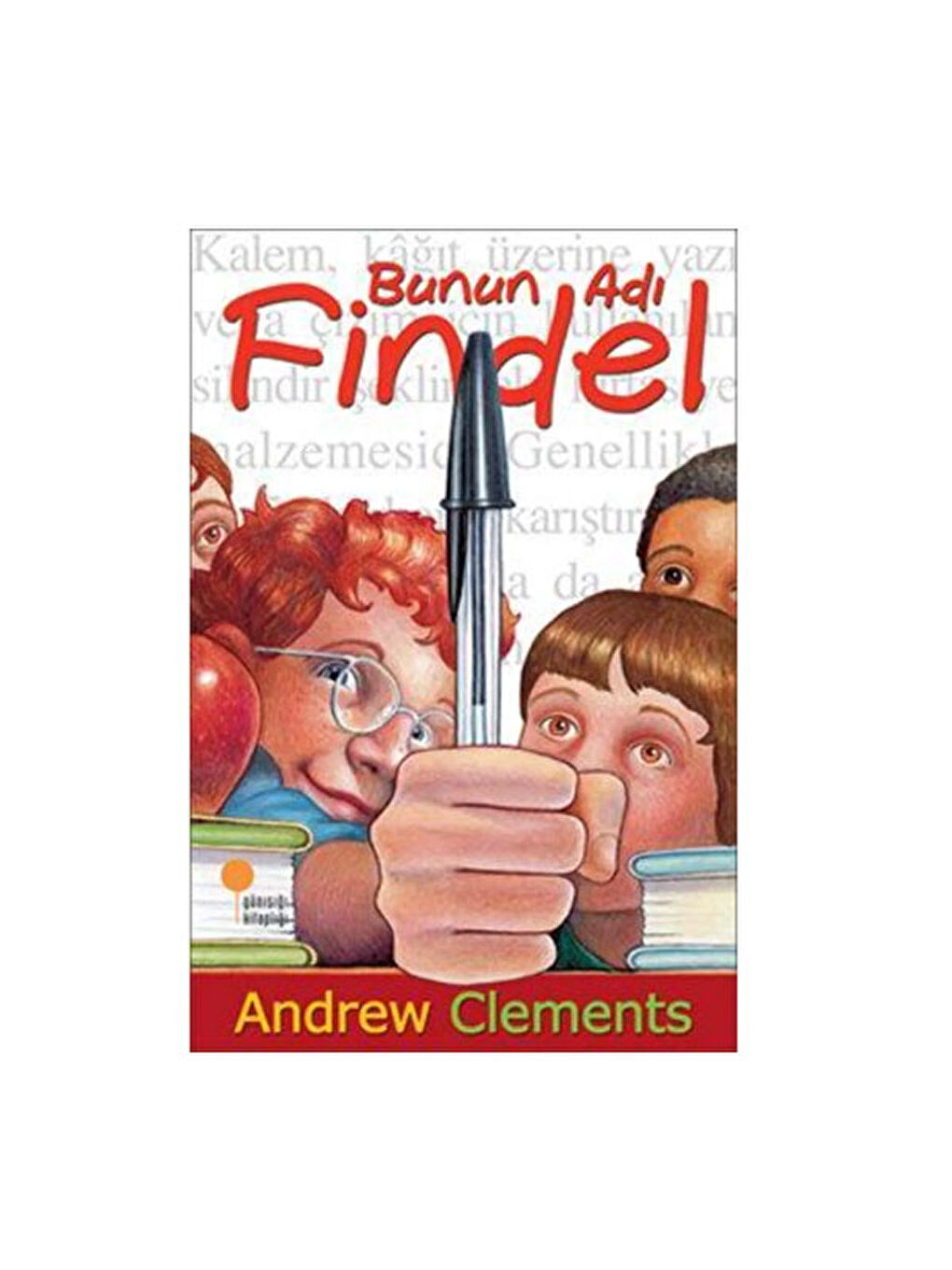 Bunun Adı Findel Andrew Clements Günışığı KitaplığıRenk: RENKSİZ