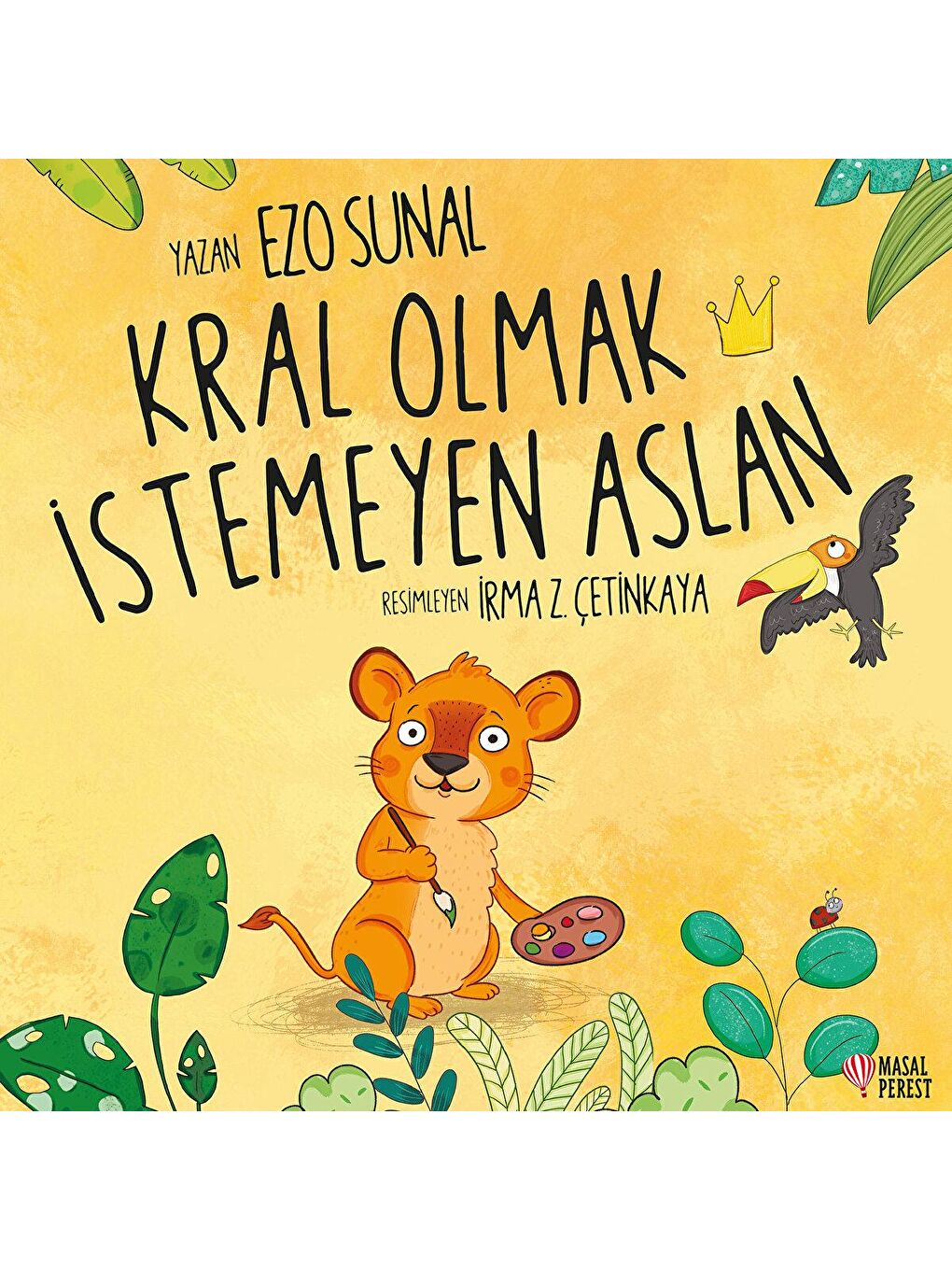 Masalperest Karışık Kral Olmak İstemeyen Aslan Bebek Masal Kitabı Ezo Sunal