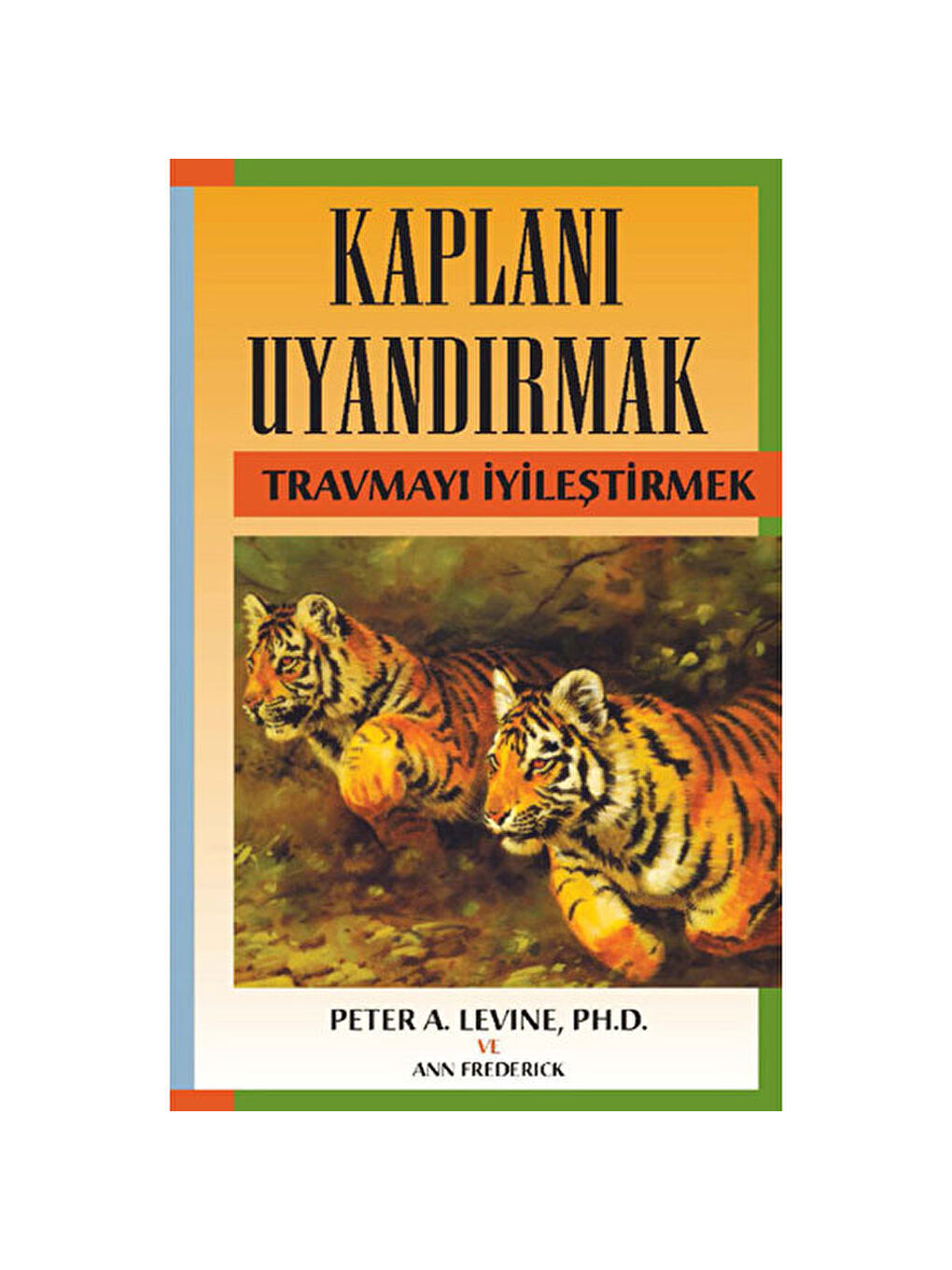 Kaplanı Uyandırmak Peter A Levine Ann Frederick